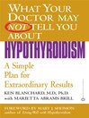 What Your Doctor May Not Tell You About(TM) Hypothyroidism@